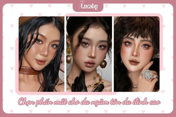 Chọn phấn mắt cho da ngăm tôn da đỉnh cao
